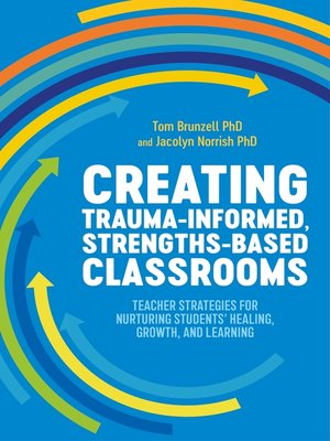 cover image of Creating Trauma-Informed, Strengths-Based Classrooms
